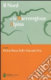 Il Nord e la macroregione alpina libro