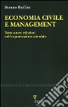 Economia civile e management. Verso nuove relazioni nell'organizzazione aziendale libro di Ruffini Renato