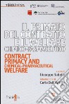 Il primato del contratto e il Welfare chimico-farmaceutico. Ediz. italiana e inglese libro