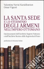 La Santa Sede e lo sterminio degli armeni nell'Impero Ottomano