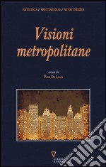 Visioni metropolitane libro