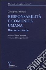 Responsabilità e comunità umana. Ricerche etiche