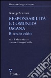 Responsabilità e comunità umana. Ricerche etiche libro