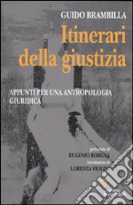 Itinerari della giustizia. Appunti per una antropologia giuridica