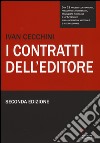 I contratti dell'editore. Con CD-ROM libro di Cecchini Ivan