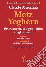 Metz Yeghérn. Breve storia del genocidio degli armeni libro