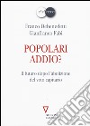 Popolari addio? Il futuro dopo l'abolizione del voto capitario libro