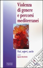 Violenza di genere e percorsi mediterranei. Voci, saperi, uscite libro