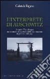 L'interprete di Auschwitz. Arminio Wachsberger, un testimone d'eccezione della deportazione degli ebrei di Roma libro di Rigano Gabriele