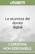 La sicurezza dei domini digitali