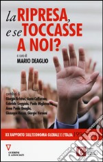 La ripresa, e se toccasse a noi? 20º rapporto sull'economia globale e l'Italia (1996-2015) libro