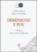 Dismissioni! E poi? Che fare delle ex-municipalizzate