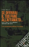 Se offrirai il tuo pane all'affamato... Oltre lo scarto: la rete di carità del Banco alimentare libro di Paolucci Giorgio