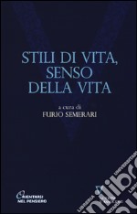 Stili di vita, senso della vita libro