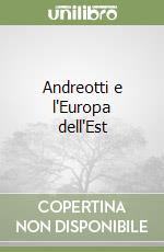 Andreotti e l'Europa dell'Est libro