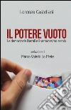 Il potere vuoto. Le democrazie liberali e il ventunesimo secolo libro di Castellani Lorenzo