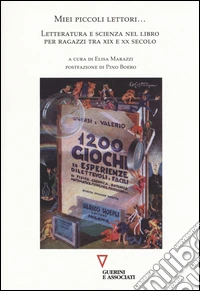 Miei piccoli lettori... Letteratura e scienza nel libro per ragazzi tra XIX e XX Secolo
