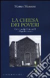 La Chiesa dei poveri. Dal Concilio Vaticano II a papa Francesco libro