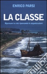 La classe. Ripensare la crisi ripensando le organizzazioni