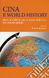 Cina e world history. Materiali didattici per lo studio della Cina nel contesto globale libro