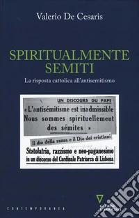 Spiritualmente semiti. La risposta cattolica all'antisemitismo