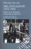 Milano-Davos 1942-1944. Diario di un dirigente industriale progressista libro