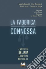 La fabbrica connessa. La manifattura italiana (attra)verso industria 4.0