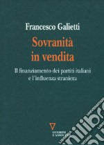 Sovranità in vendita. Il finanziamento dei partiti italiani e l'influenza straniera