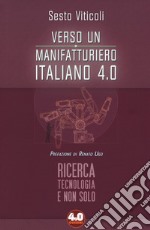 Verso un manifatturiero italiano 4.0. Ricerca, tecnologia e non solo libro