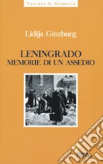 Leningrado. Memorie di un assedio libro