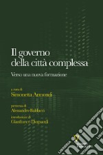 Il governo della città complessa. Verso una nuova formazione