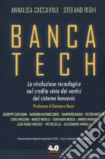 Banca tech. La rivoluzione tecnologica nel credito vista dai vertici del sistema bancario