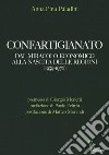 Confartigianato. Dal miracolo economico alla nascita delle Regioni (1959-1970) libro di Paladini Anna Pina