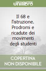 Il 68 e l'istruzione. Prodromi e ricadute dei movimenti degli studenti libro