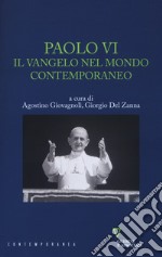 Paolo VI. Il Vangelo nel mondo contemporaneo libro