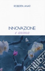 Innovazione e anima libro