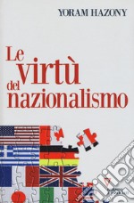 Le virtù del nazionalismo libro