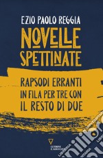 Novelle spettinate. Rapsodi erranti in fila per tre con il resto di due