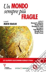 Un mondo sempre più fragile. XXV rapporto sull'economia globale e l'Italia (1996-2021) libro