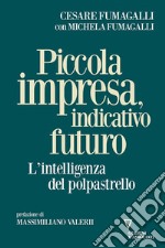 Piccola impresa, indicativo futuro. L'intelligenza del polpastrello