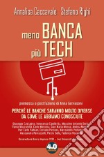 Meno banca più tech. Perché le banche saranno molto diverse da come le abbiamo conosciute