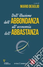 Dall'illusione dell'abbondanza all'economia dell'abbastanza libro