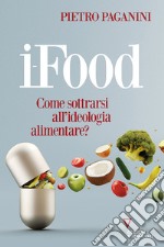 Ifood. Come sottrarsi all'ideologia alimentare?