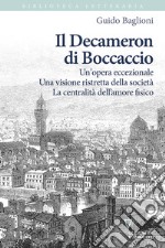 Il Decameron di Boccaccio. Un'opera eccezionale. Una visione ristretta della società. La centralità dell'amore fisico