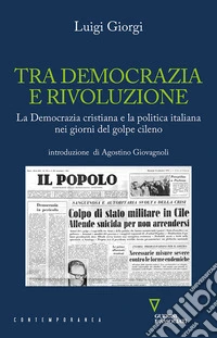 Tra democrazia e rivoluzione. La Democrazia Cristiana e la politica italiana nei giorni del golpe cileno