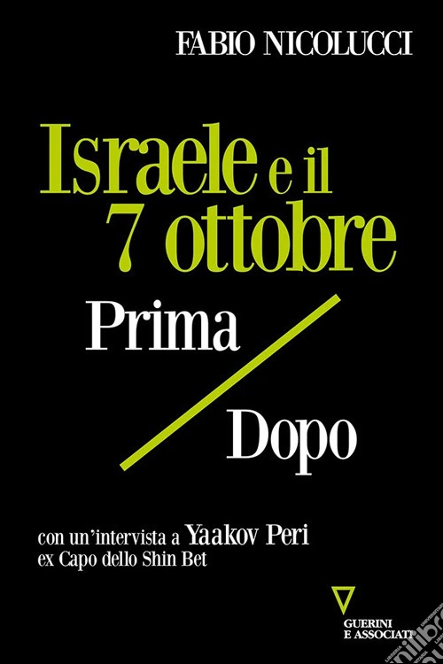 Israele e il 7 ottobre. Prima / dopo