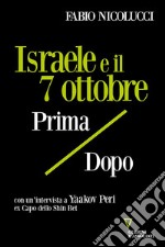 Israele e il 7 ottobre. Prima / dopo libro