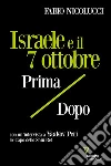 Israele e il 7 ottobre. Prima / dopo libro