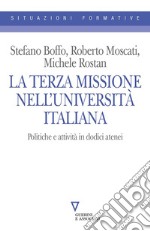 La Terza Missione nell'università italiana. Politiche e attività in dodici atenei