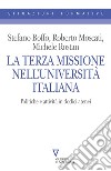 La Terza Missione nell'università italiana. Politiche e attività in dodici atenei libro